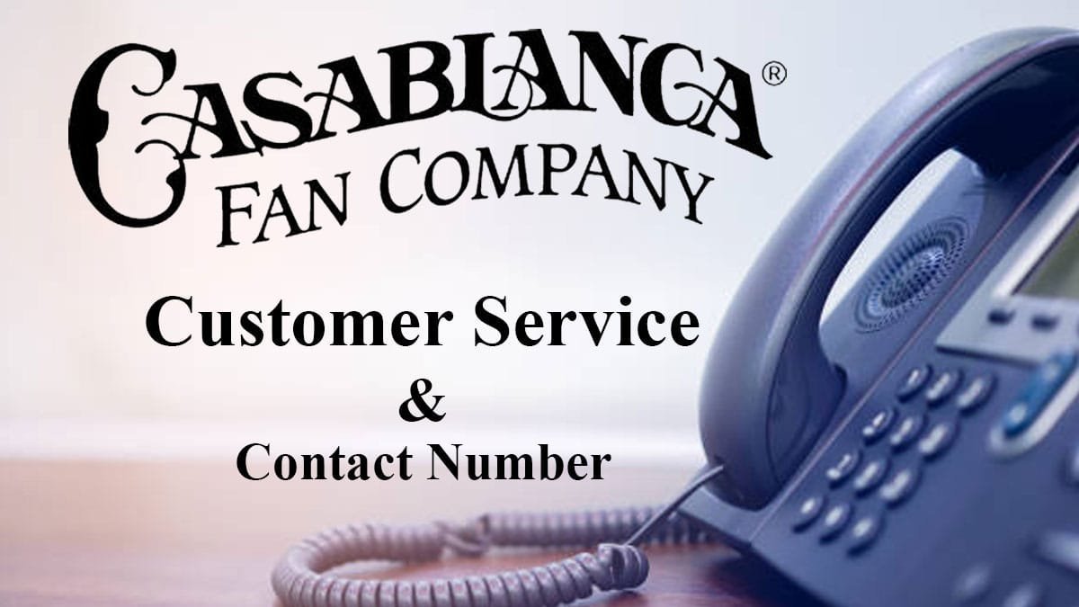 How to Contact Casablanca Ceiling Fans Customer Service