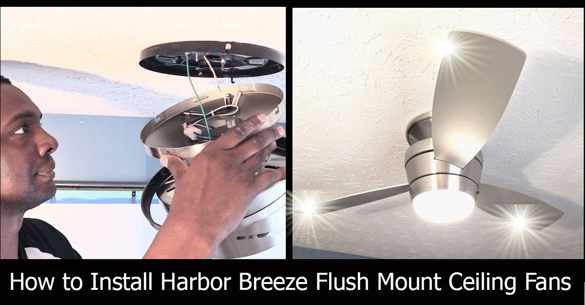 How to Install Harbor Breeze Flush Mount Ceiling Fans