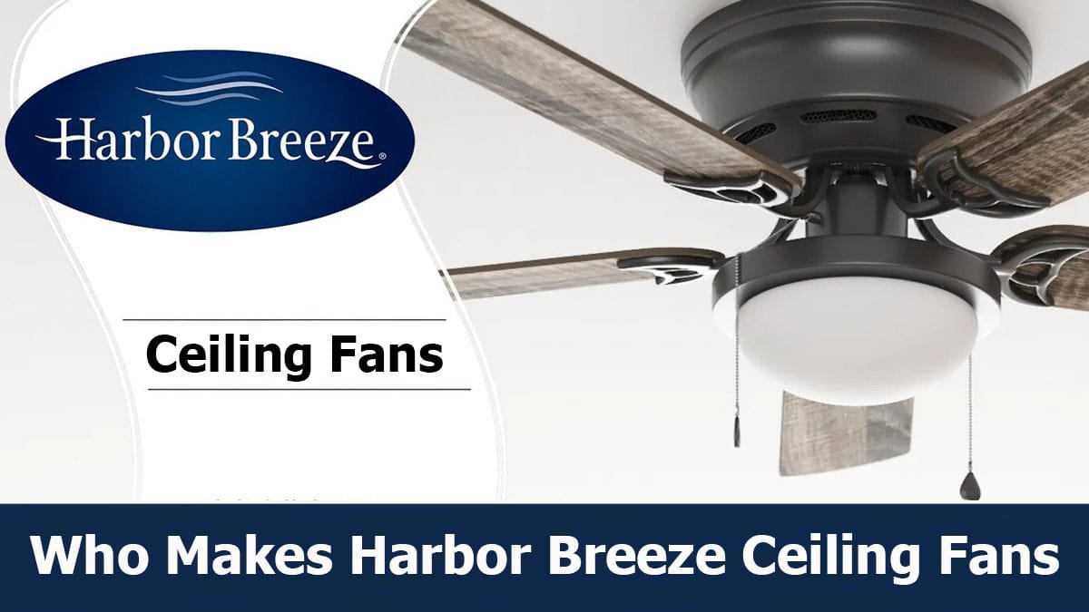 Who Makes Harbor Breeze Fans